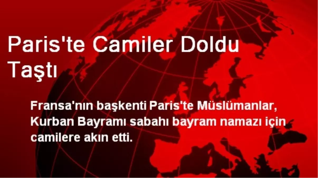 Paris\'te Camiler Doldu Taştı