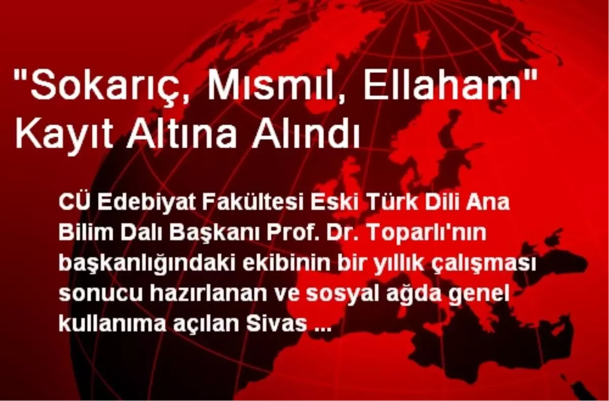 "Sokarıç, Mısmıl, Ellaham" Kayıt Altına Alındı