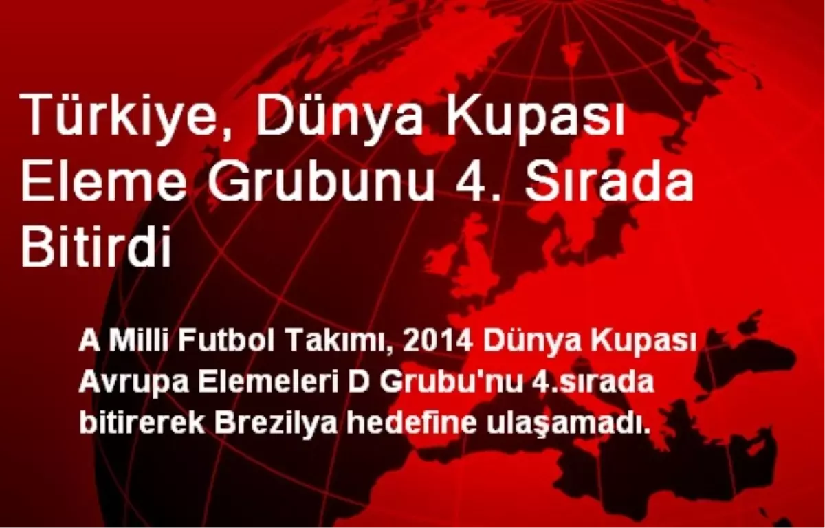 Türkiye, Dünya Kupası Eleme Grubunu 4. Sırada Bitirdi