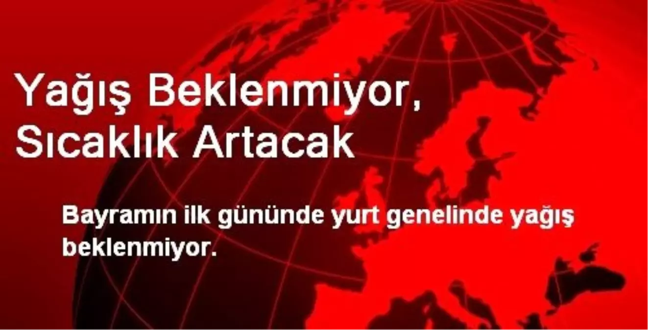 Yurtta Sıcaklık Artıyor