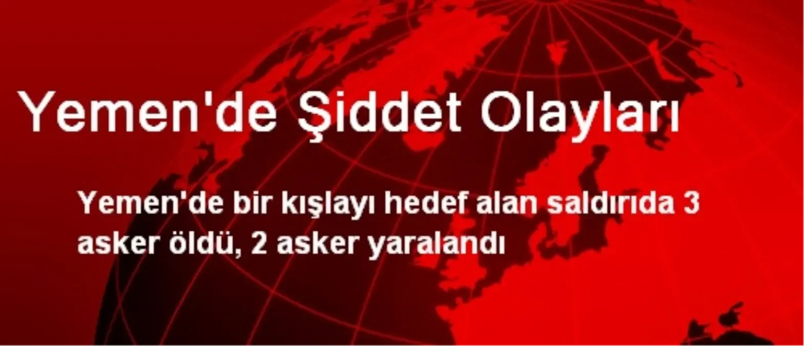 Yemen\'de Şiddet Olayları