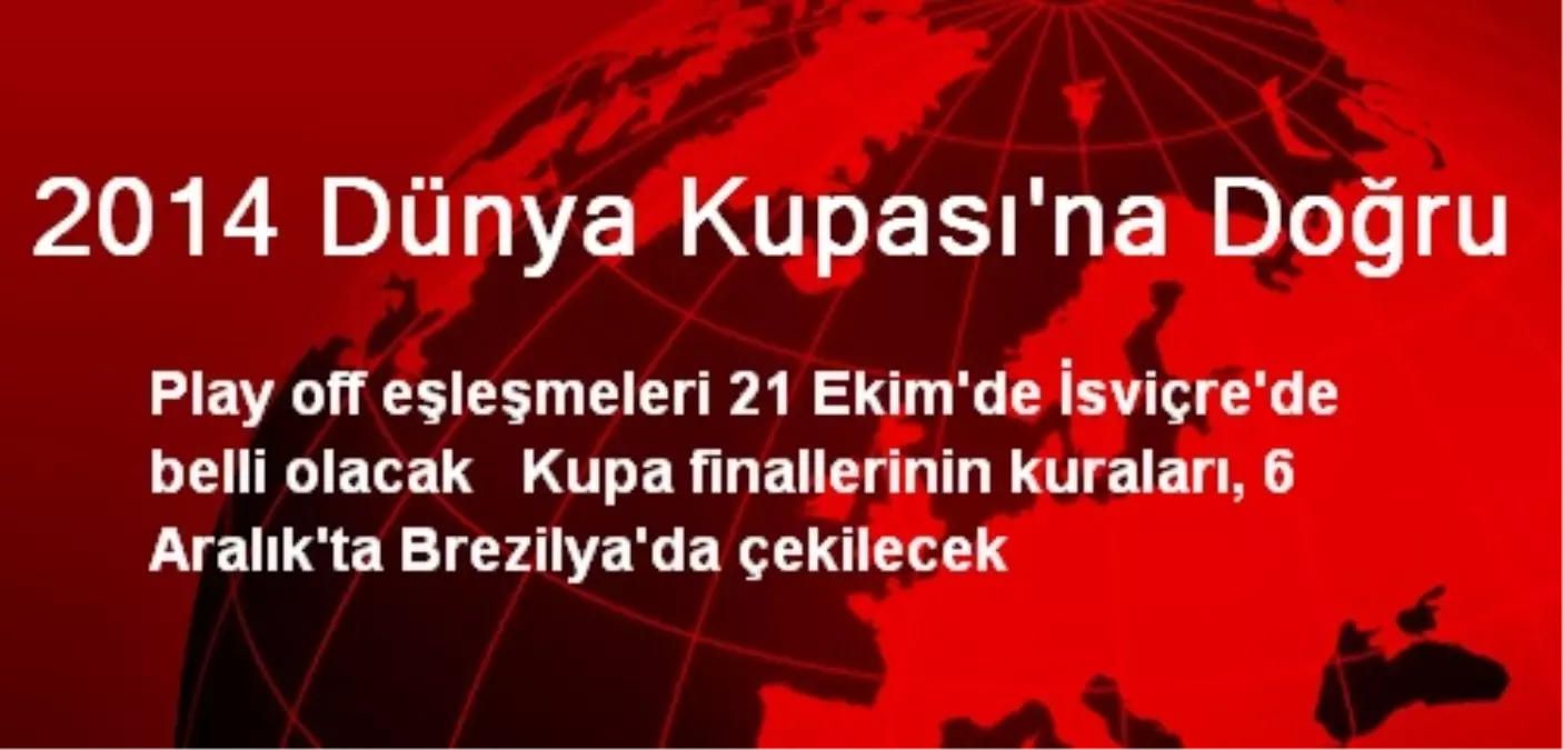 2014 Dünya Kupası\'na Doğru