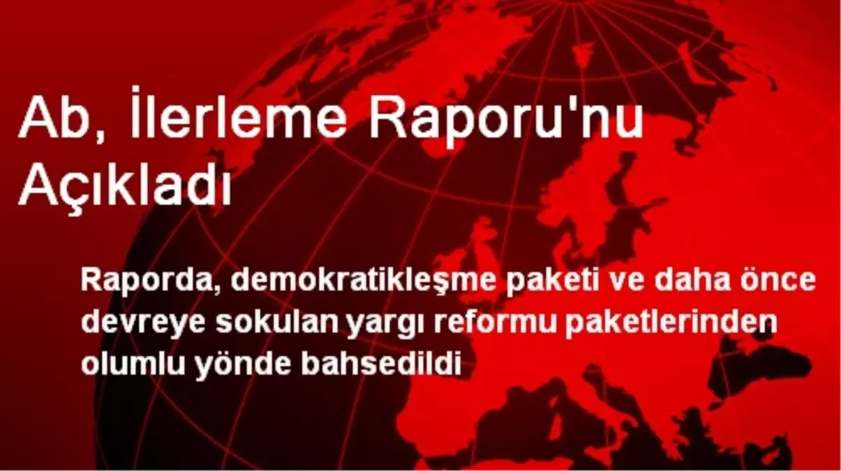 Ab, İlerleme Raporu\'nu Açıkladı