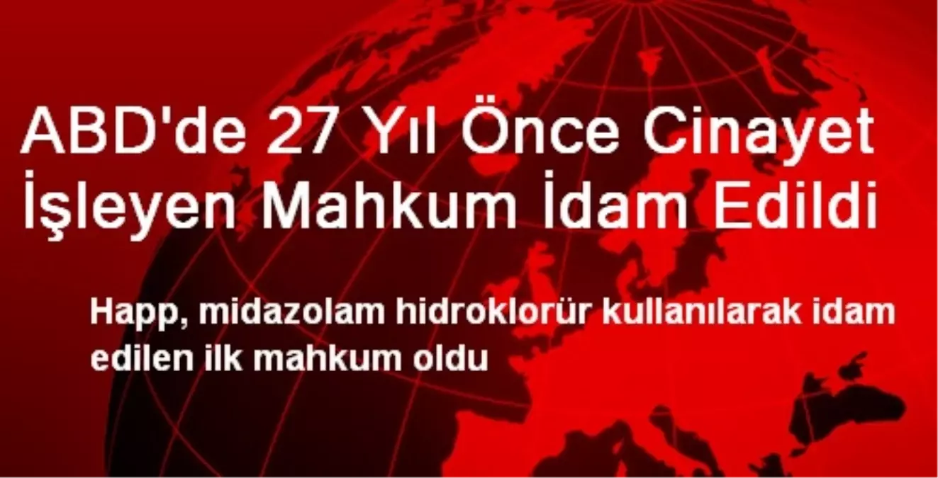 ABD\'de 27 Yıl Önce Cinayet İşleyen Mahkum İdam Edildi