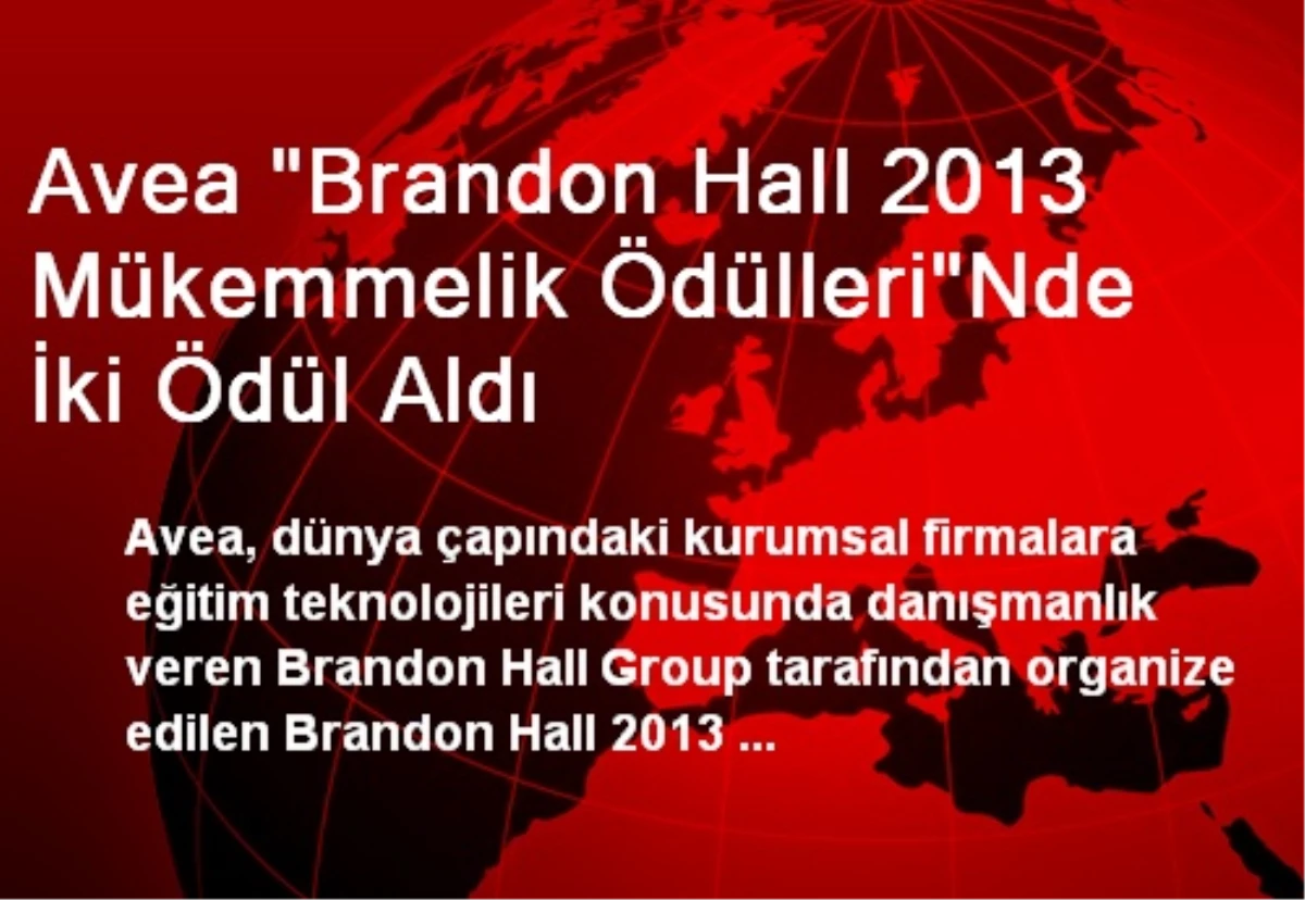 Avea "Brandon Hall 2013 Mükemmelik Ödülleri"Nde İki Ödül Aldı