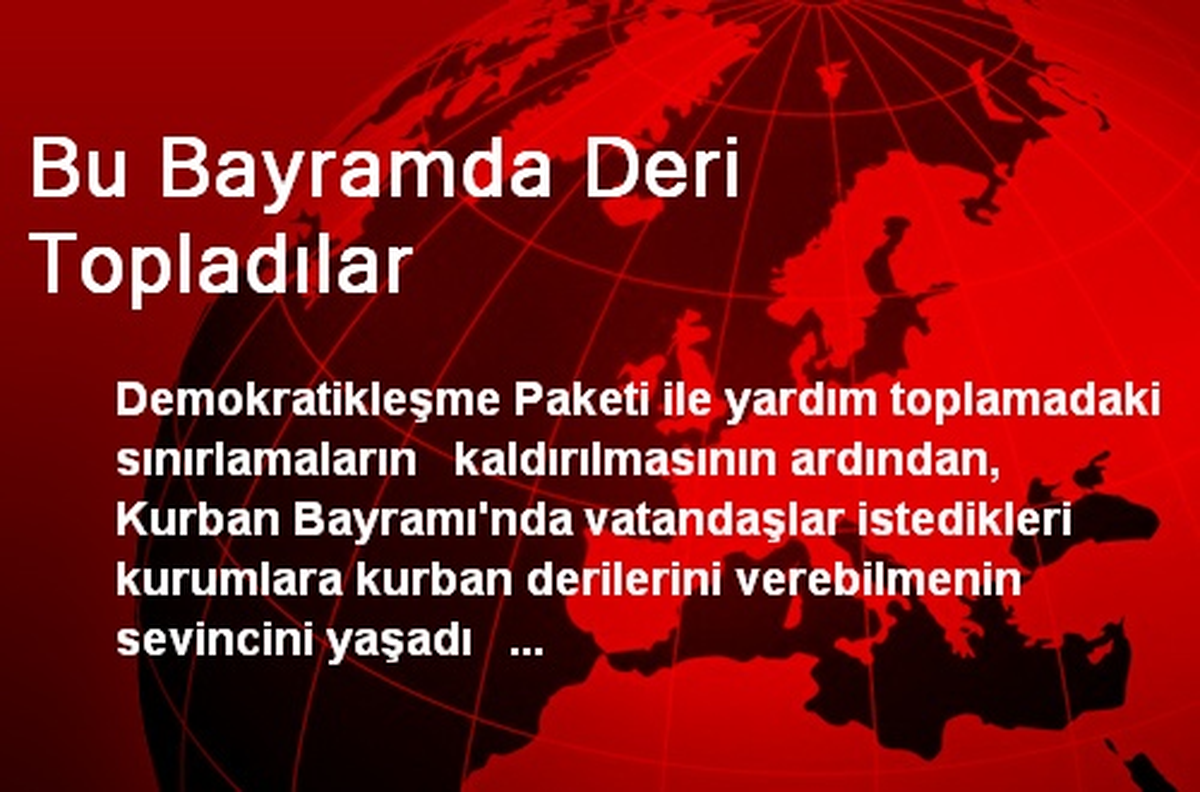 Bu Bayramda Deri Topladılar