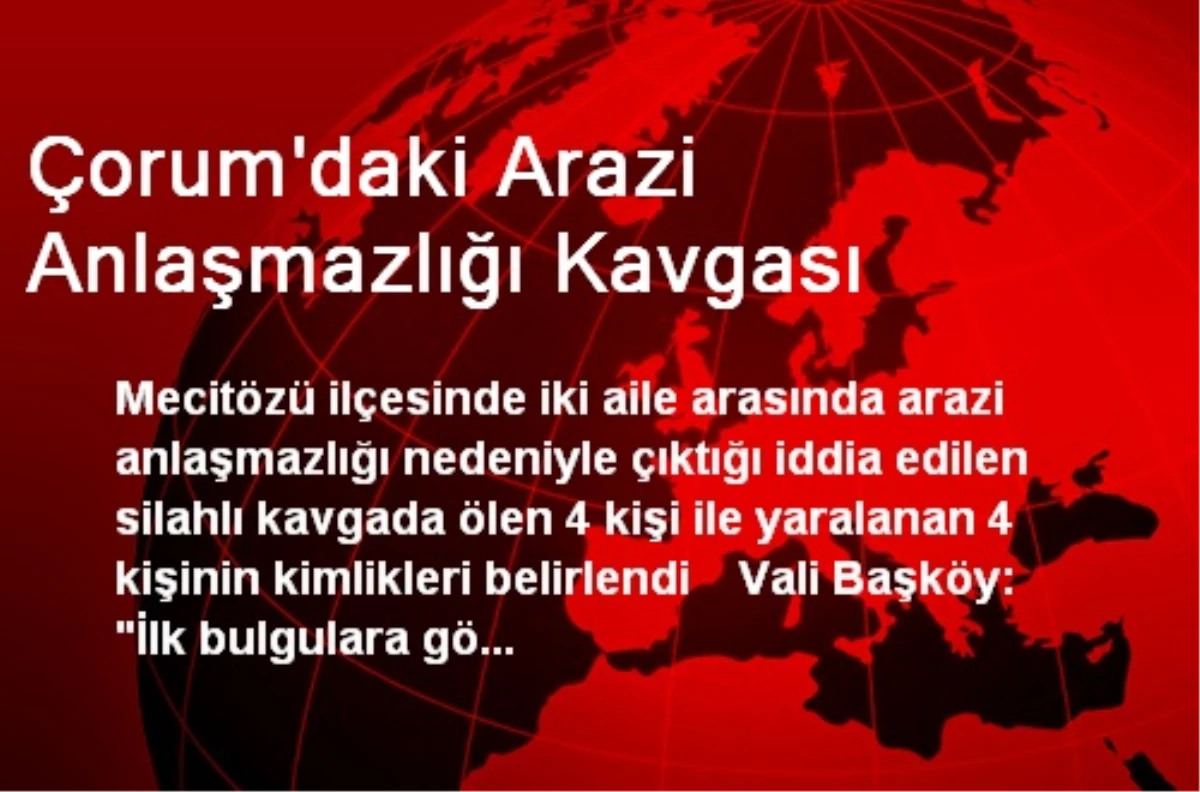 Çorum\'daki Arazi Anlaşmazlığı Kavgası