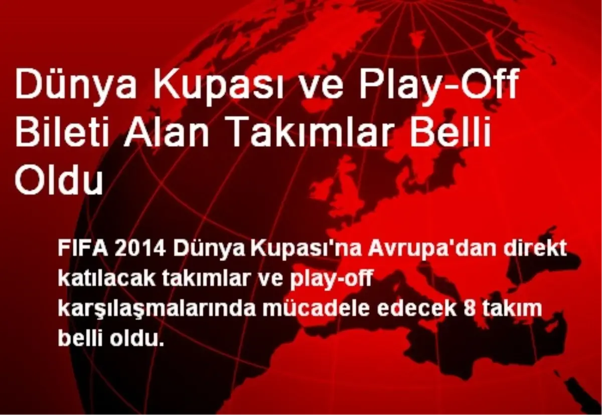 Dünya Kupası ve Play-Off Bileti Alan Takımlar Belli Oldu