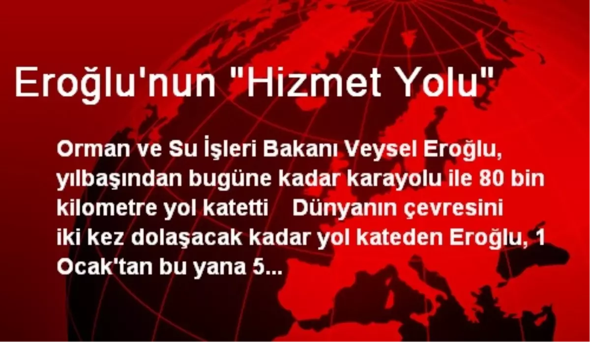 Eroğlu\'nun "Hizmet Yolu"