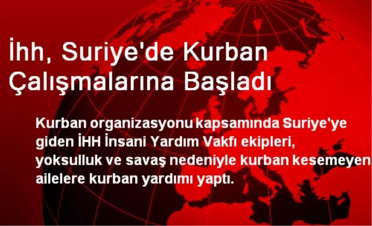 İhh, Suriye\'de Kurban Çalışmalarına Başladı