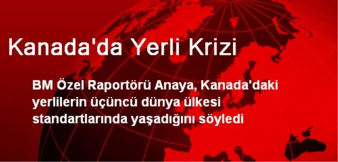 Kanada\'da Yerli Krizi