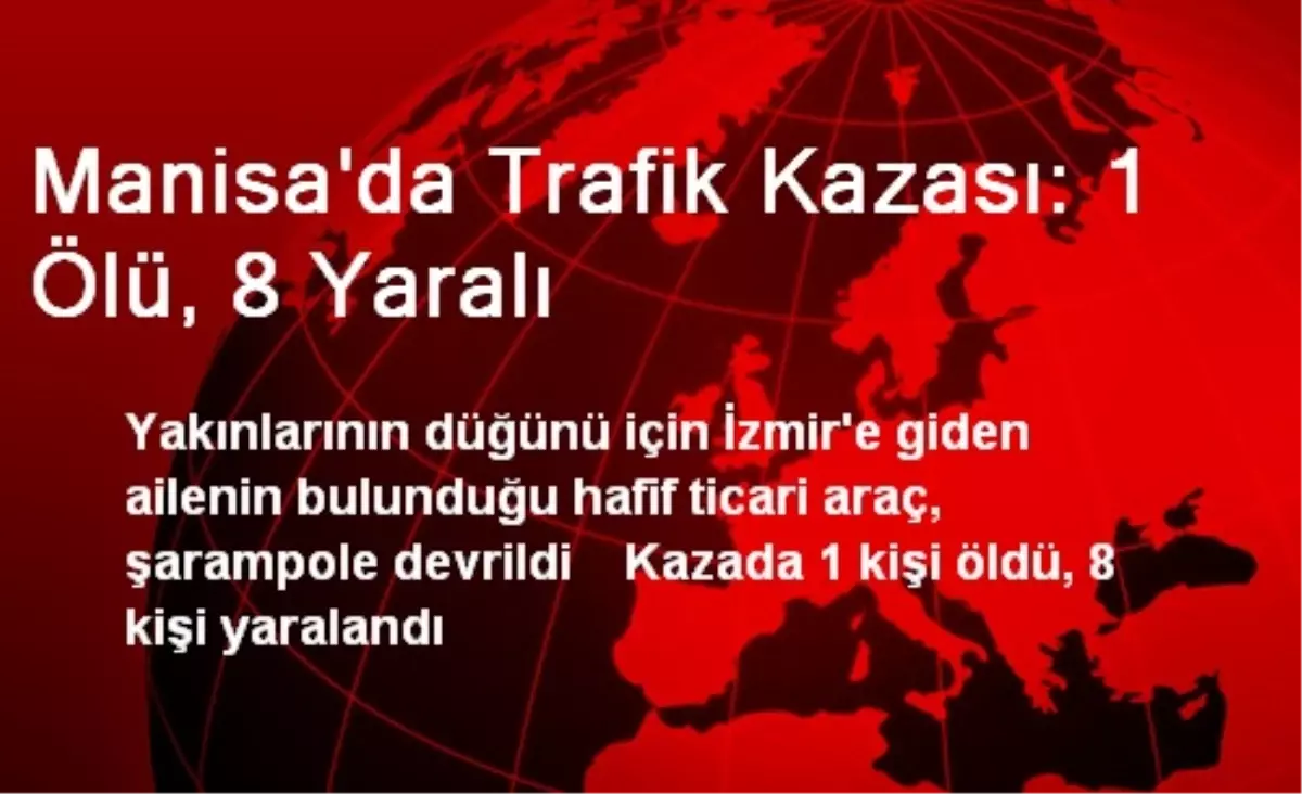 Manisa\'da Trafik Kazası: 1 Ölü, 8 Yaralı