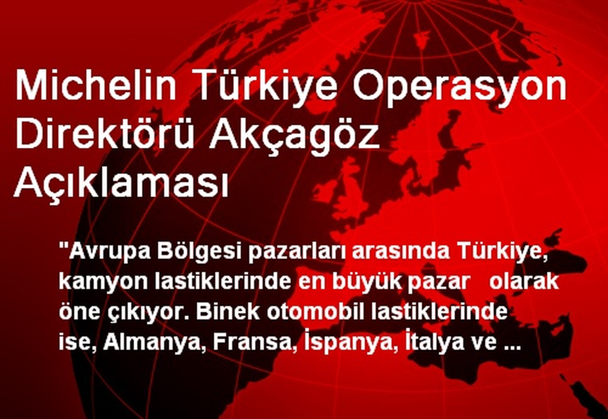 Michelin Türkiye Operasyon Direktörü Akçagöz Açıklaması
