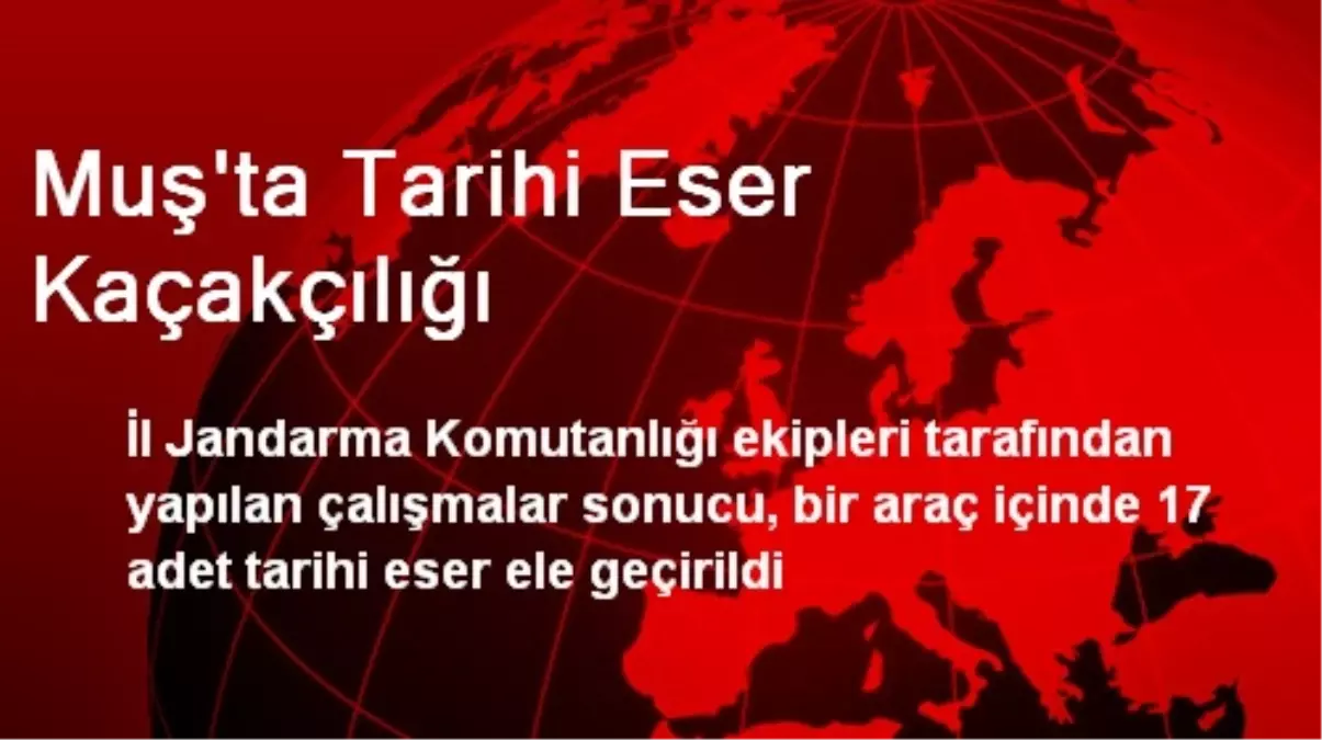 Muş\'ta Tarihi Eser Kaçakçılığı