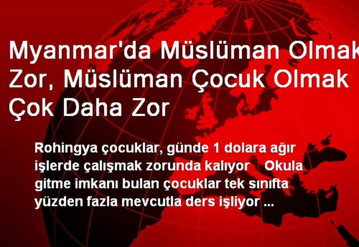 Myanmar\'da Müslüman Olmak Zor, Müslüman Çocuk Olmak Çok Daha Zor