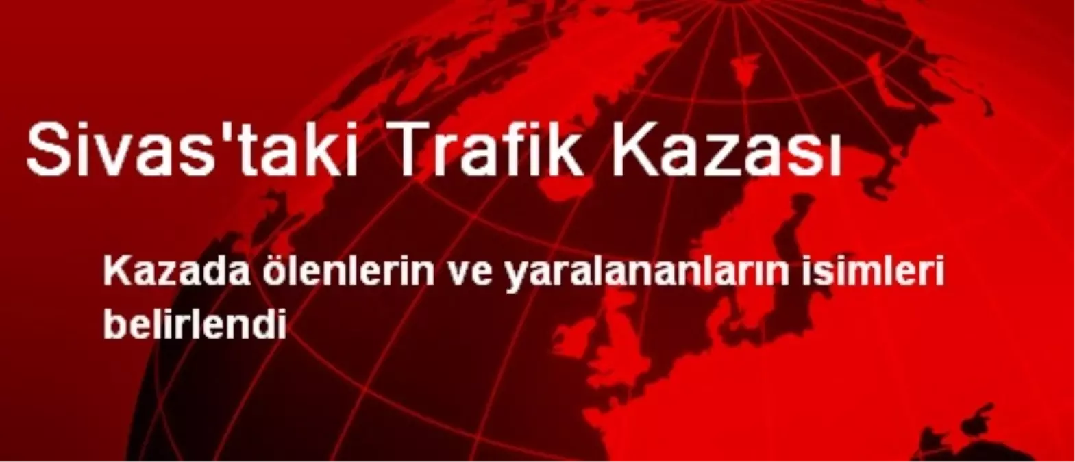 Sivas\'taki Trafik Kazası