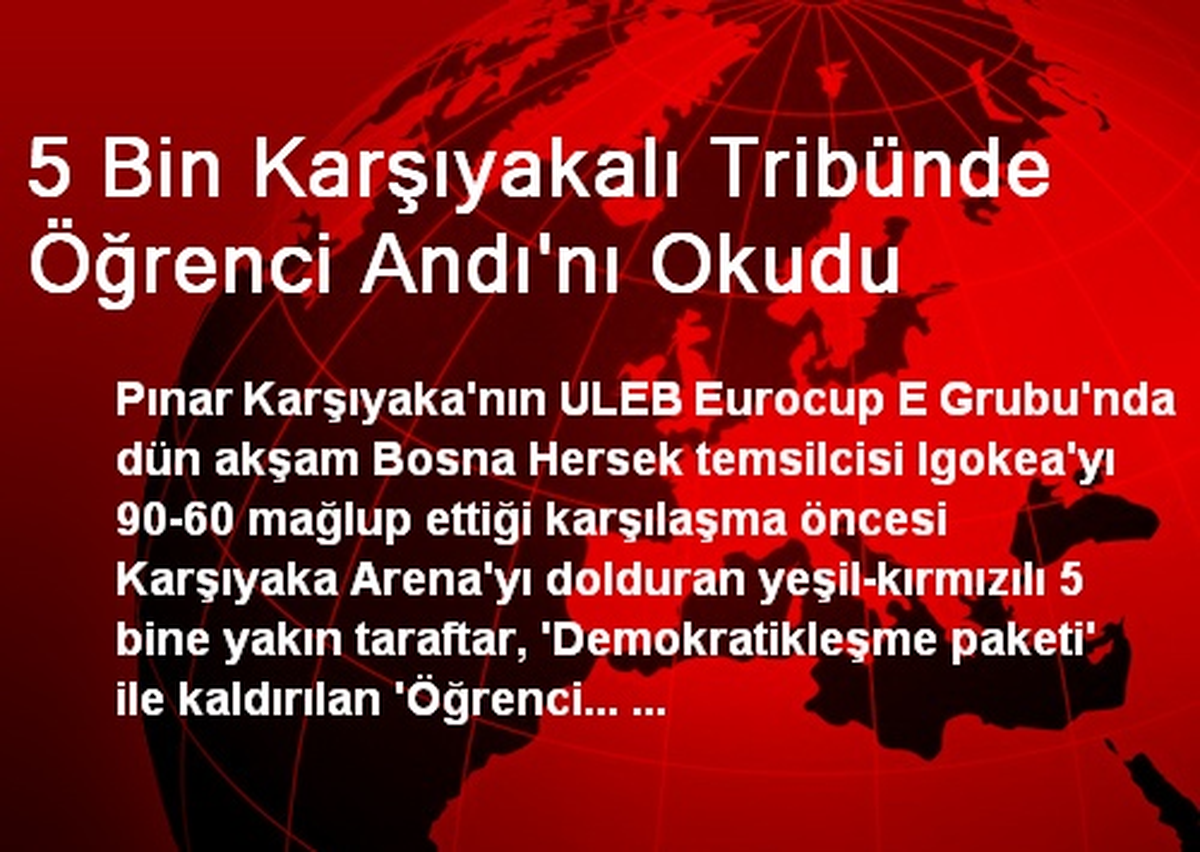 5 Bin Karşıyakalı Tribünde Öğrenci Andı\'nı Okudu