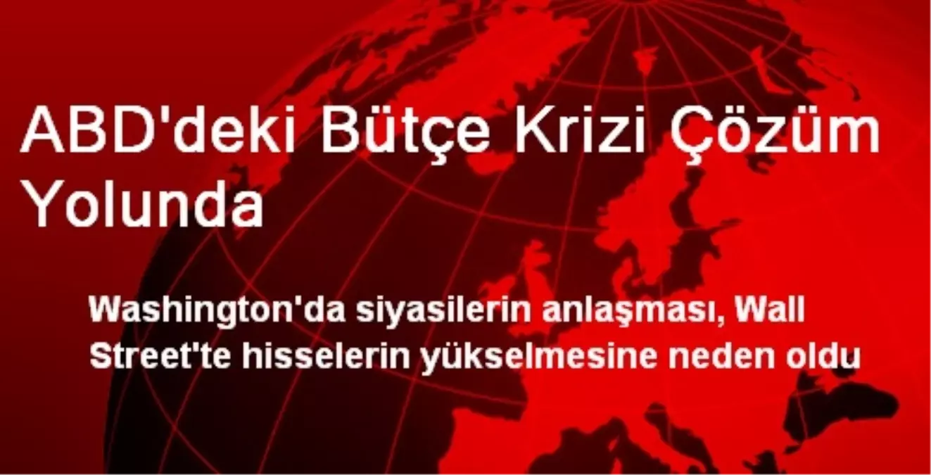 ABD\'deki Bütçe Krizi Çözüm Yolunda