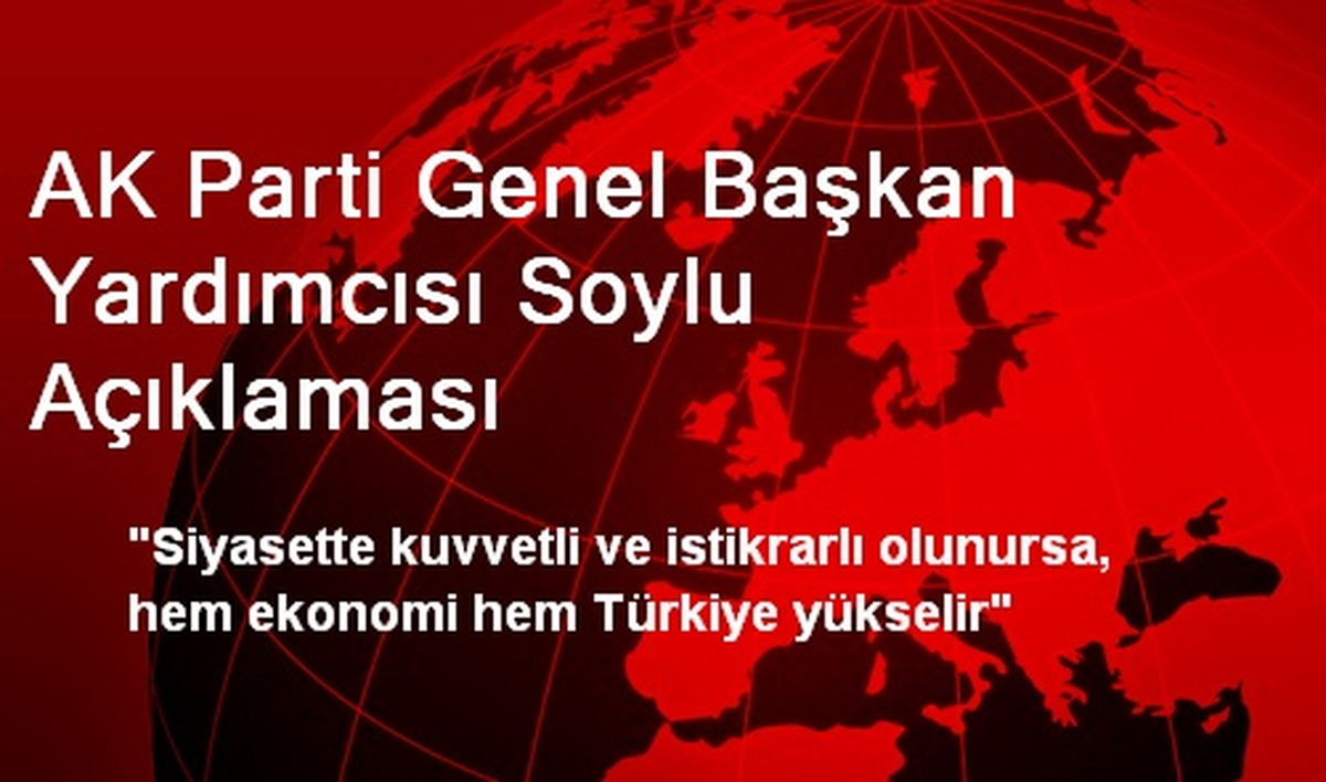 AK Parti Genel Başkan Yardımcısı Soylu Açıklaması