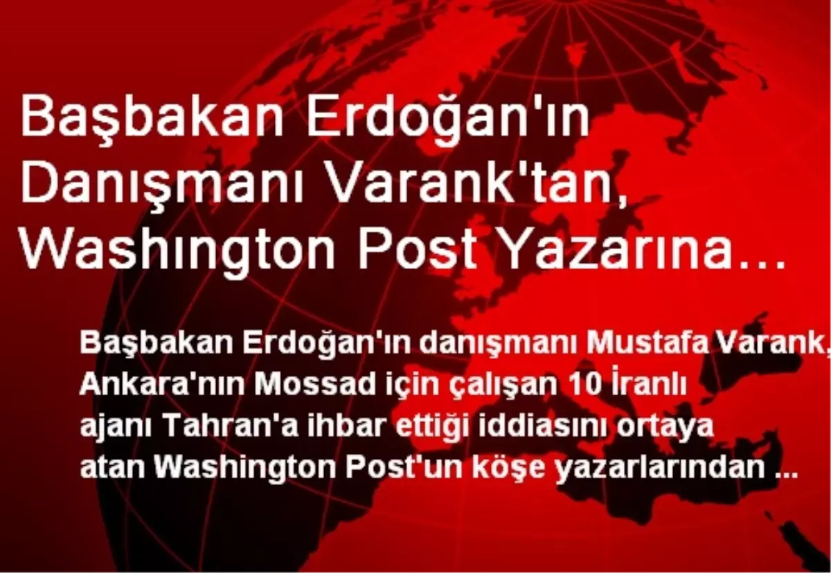 Başbakan Erdoğan\'ın Danışmanı Varank\'tan, Washıngton Post Yazarına Cevap