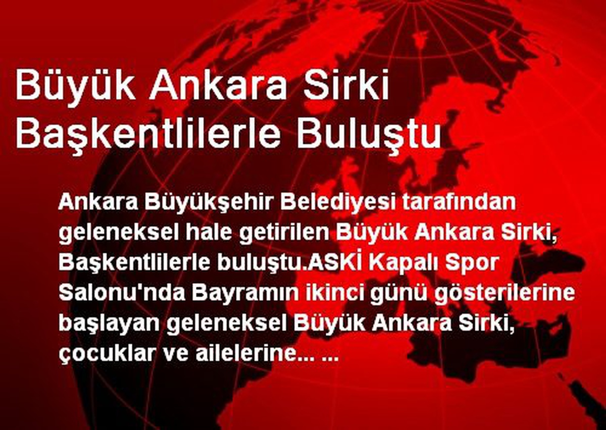 Büyük Ankara Sirki Başkentlilerle Buluştu