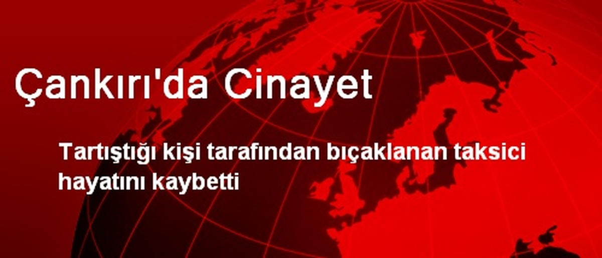 Çankırı\'da Cinayet