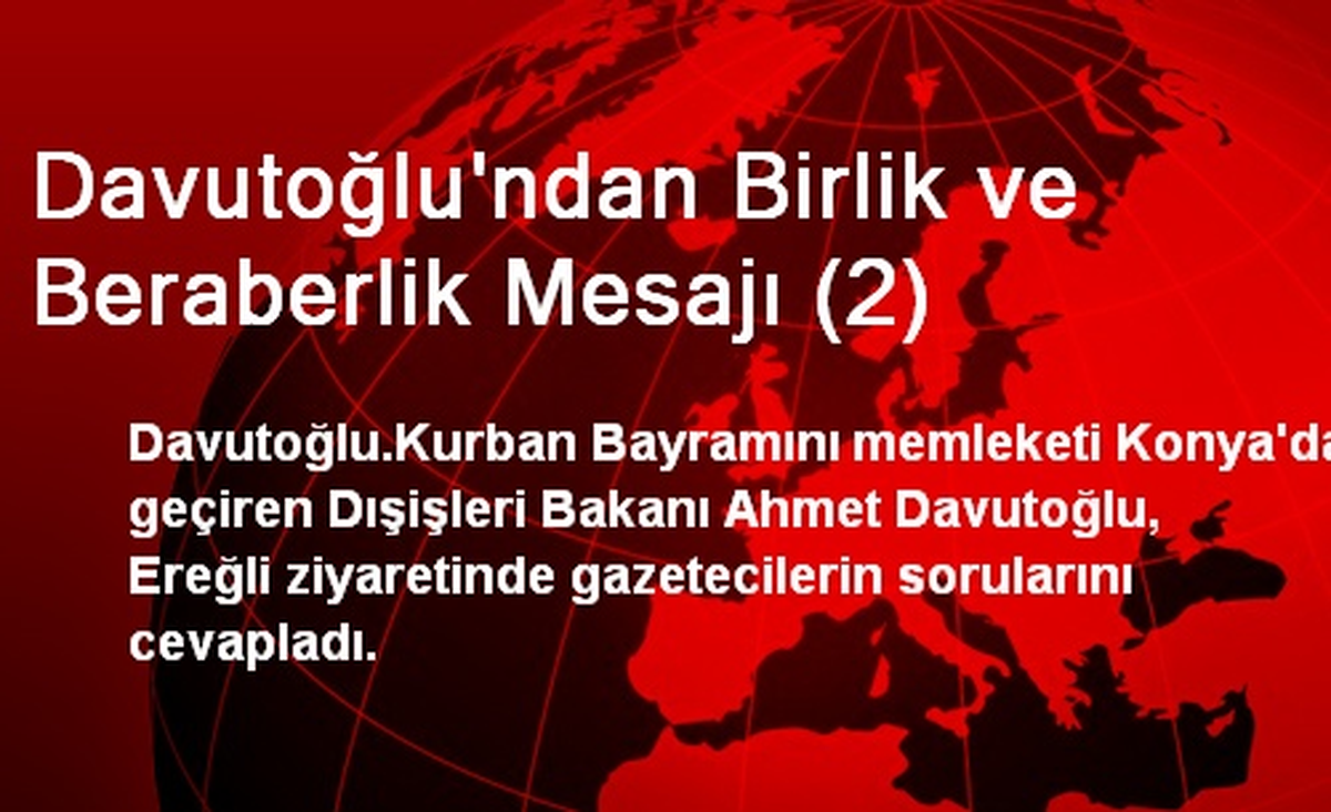 Davutoğlu\'ndan Birlik ve Beraberlik Mesajı (2)