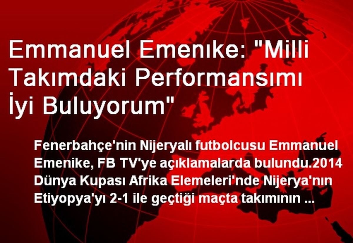 Emmanuel Emenıke: "Milli Takımdaki Performansımı İyi Buluyorum"