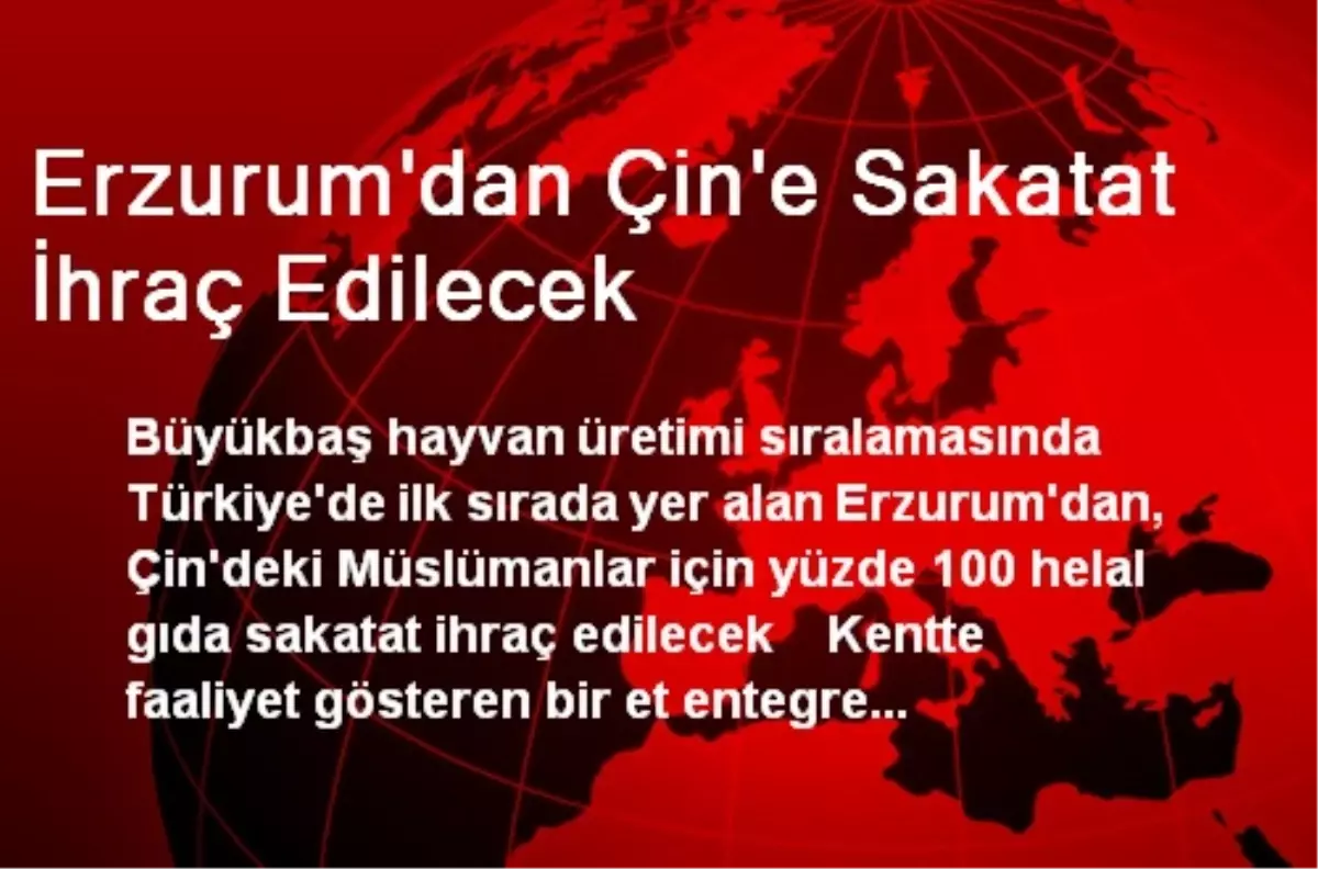 Erzurum\'dan Çin\'e Sakatat İhraç Edilecek