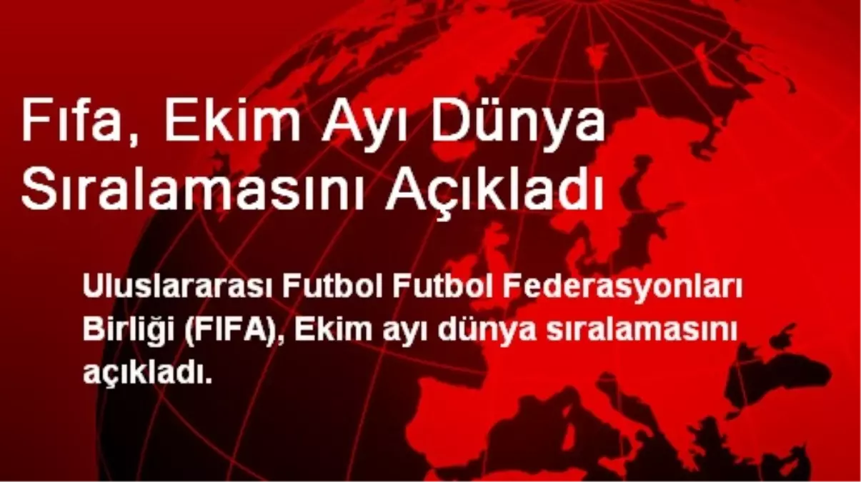 Fıfa, Ekim Ayı Dünya Sıralamasını Açıkladı