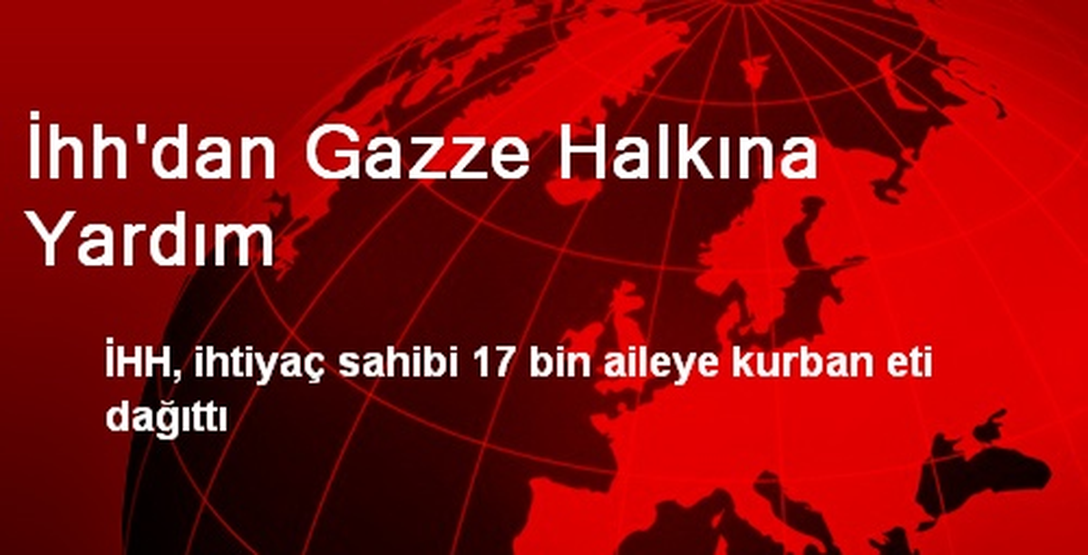 İhh\'dan Gazze Halkına Yardım