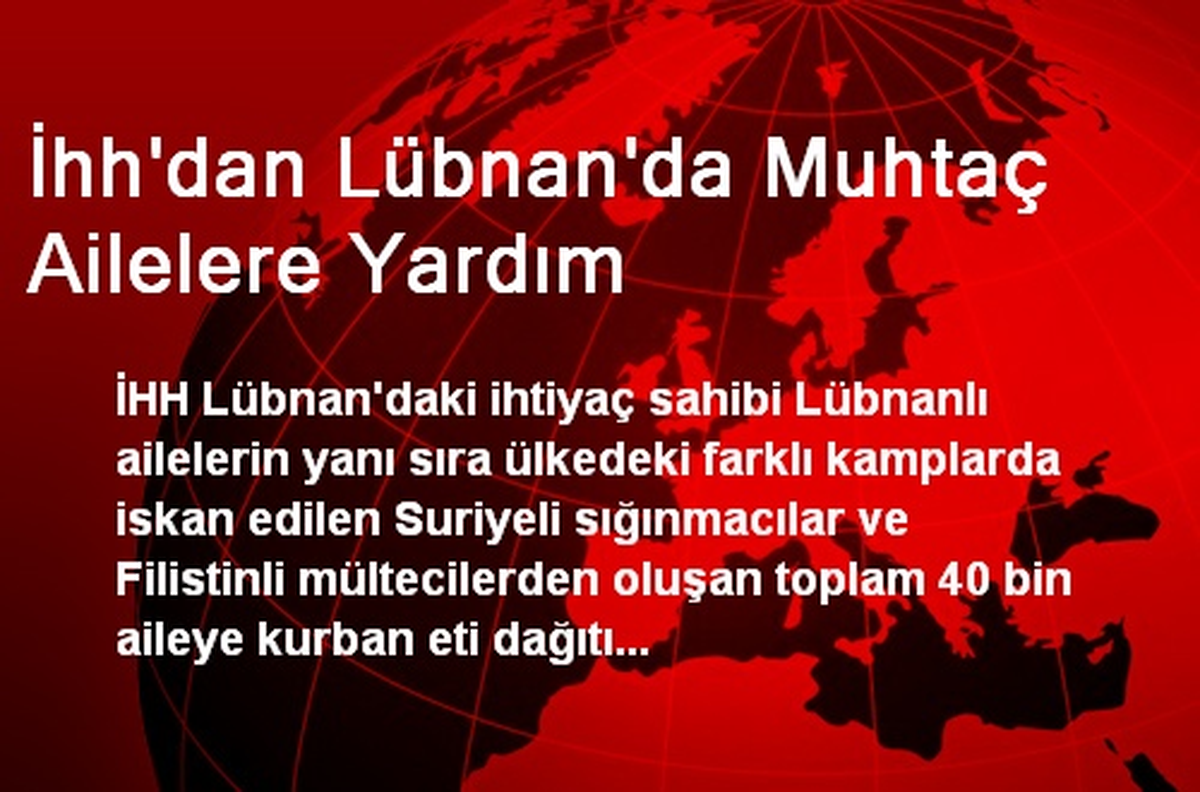 İhh\'dan Lübnan\'da Muhtaç Ailelere Yardım