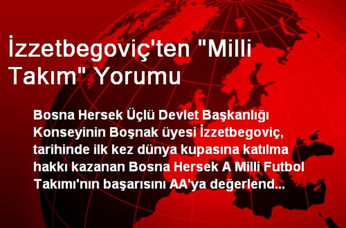 İzzetbegoviç\'ten "Milli Takım" Yorumu