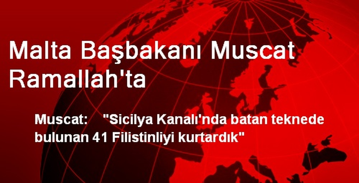 Malta Başbakanı Muscat Ramallah\'ta