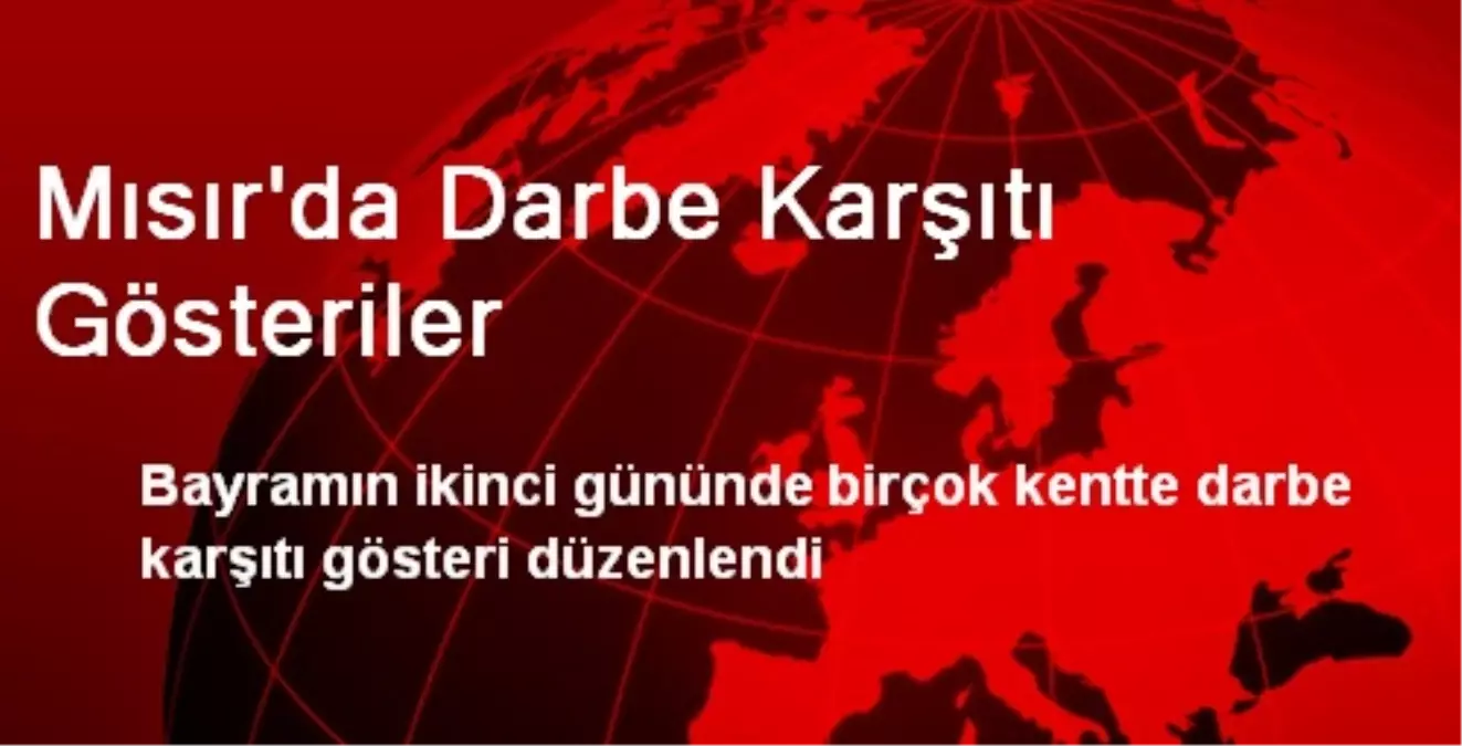 Mısır\'da Darbe Karşıtı Gösteriler