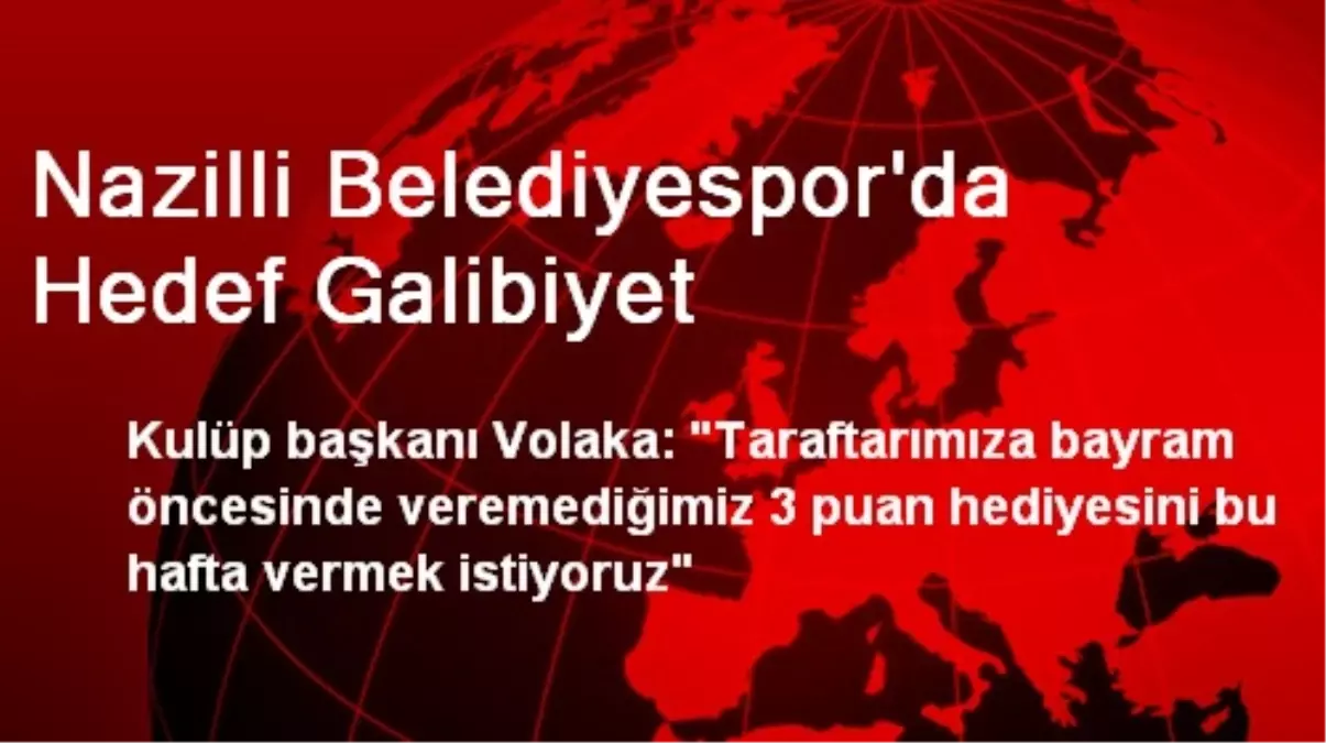 Nazilli Belediyespor\'da Hedef Galibiyet