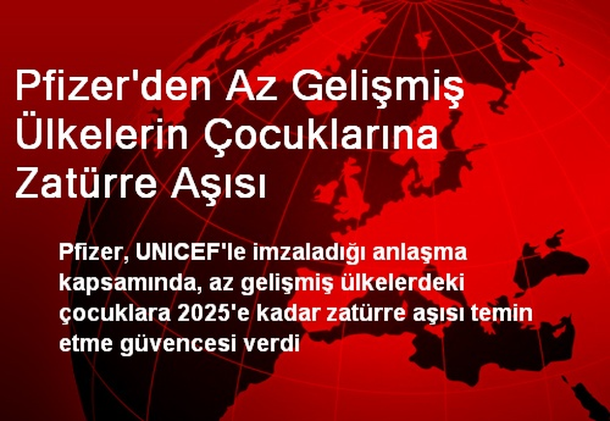 Pfizer\'den Az Gelişmiş Ülkelerin Çocuklarına Zatürre Aşısı