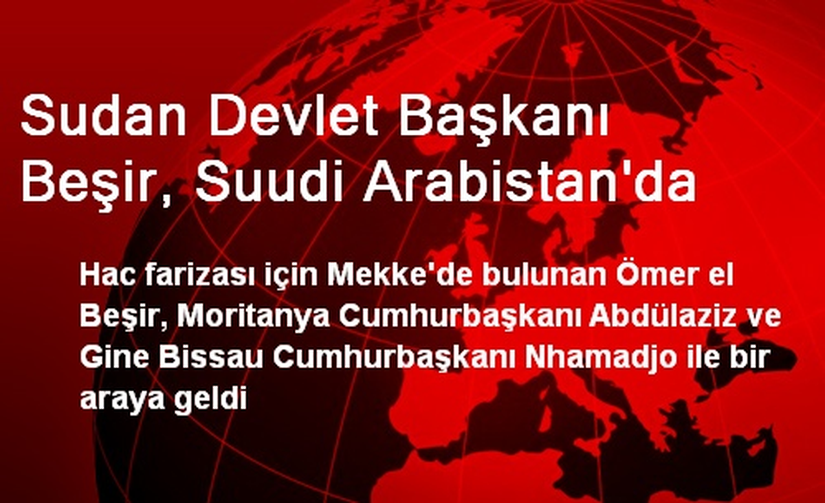 Sudan Devlet Başkanı Beşir, Suudi Arabistan\'da