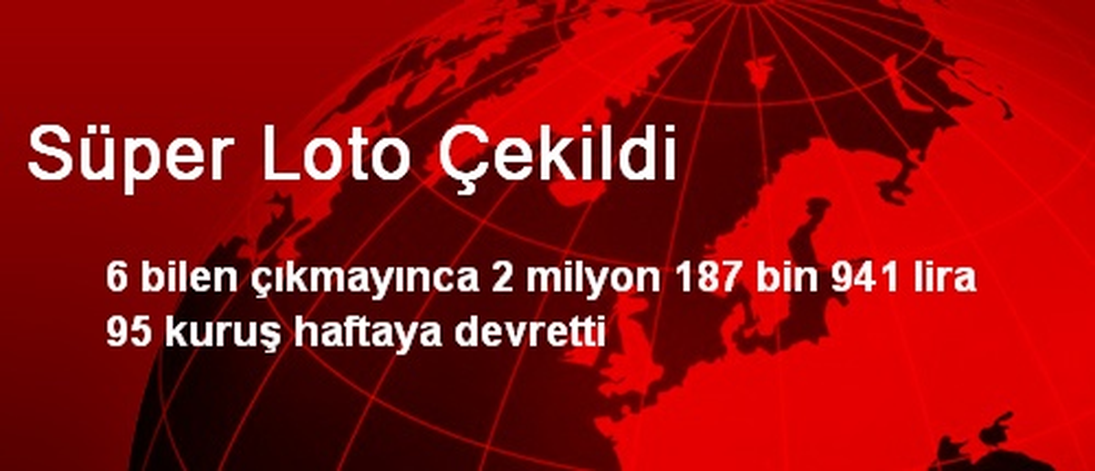 Süper Loto Çekildi