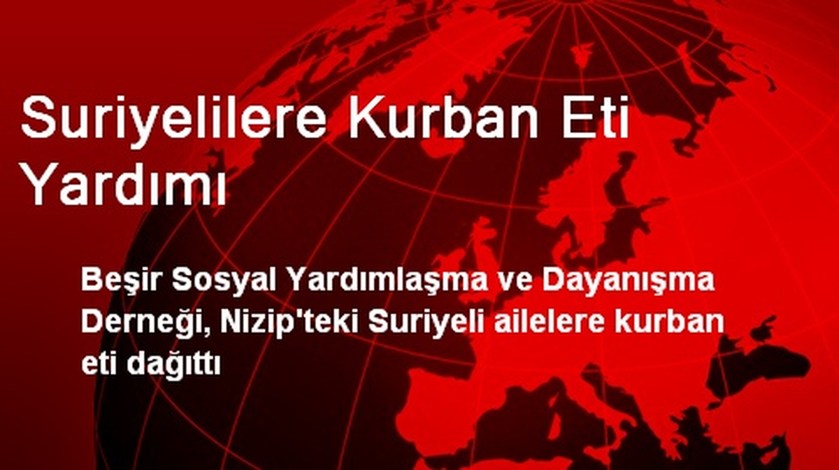 Suriyelilere Kurban Eti Yardımı