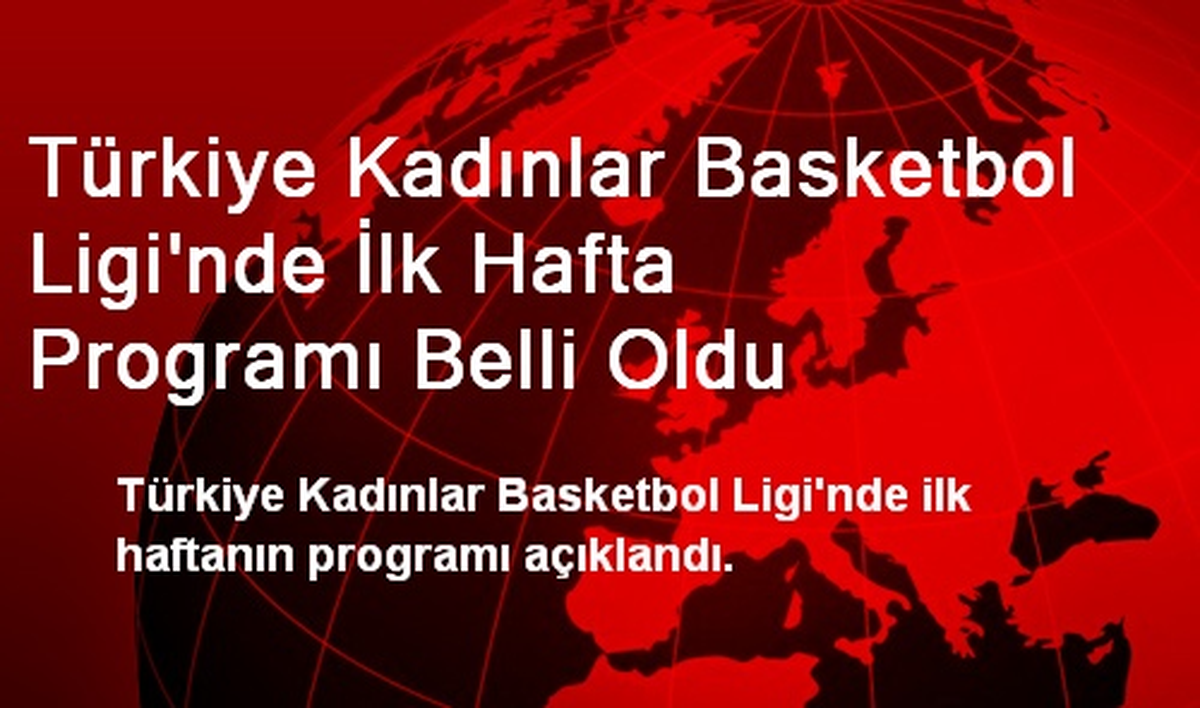 Türkiye Kadınlar Basketbol Ligi\'nde İlk Hafta Programı Belli Oldu