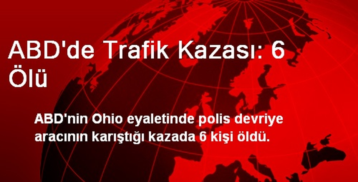 ABD\'de Trafik Kazası: 6 Ölü
