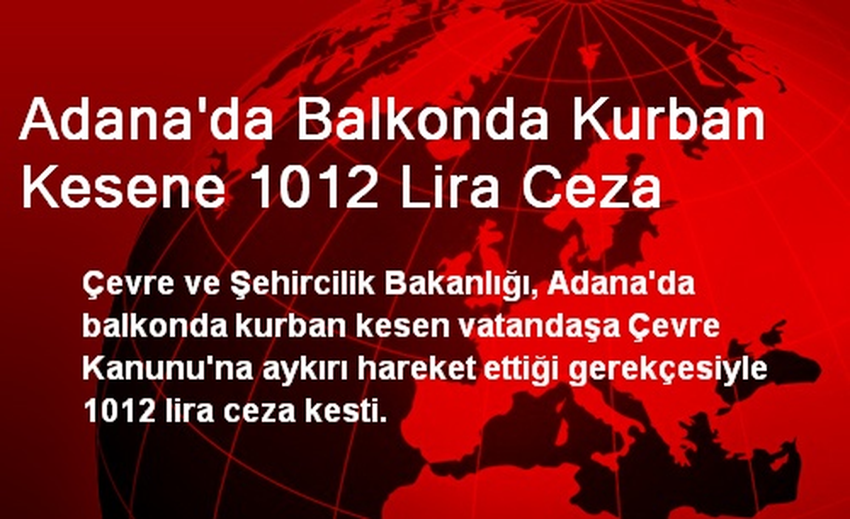 Adana\'da Balkonda Kurban Kesene 1012 Lira Ceza