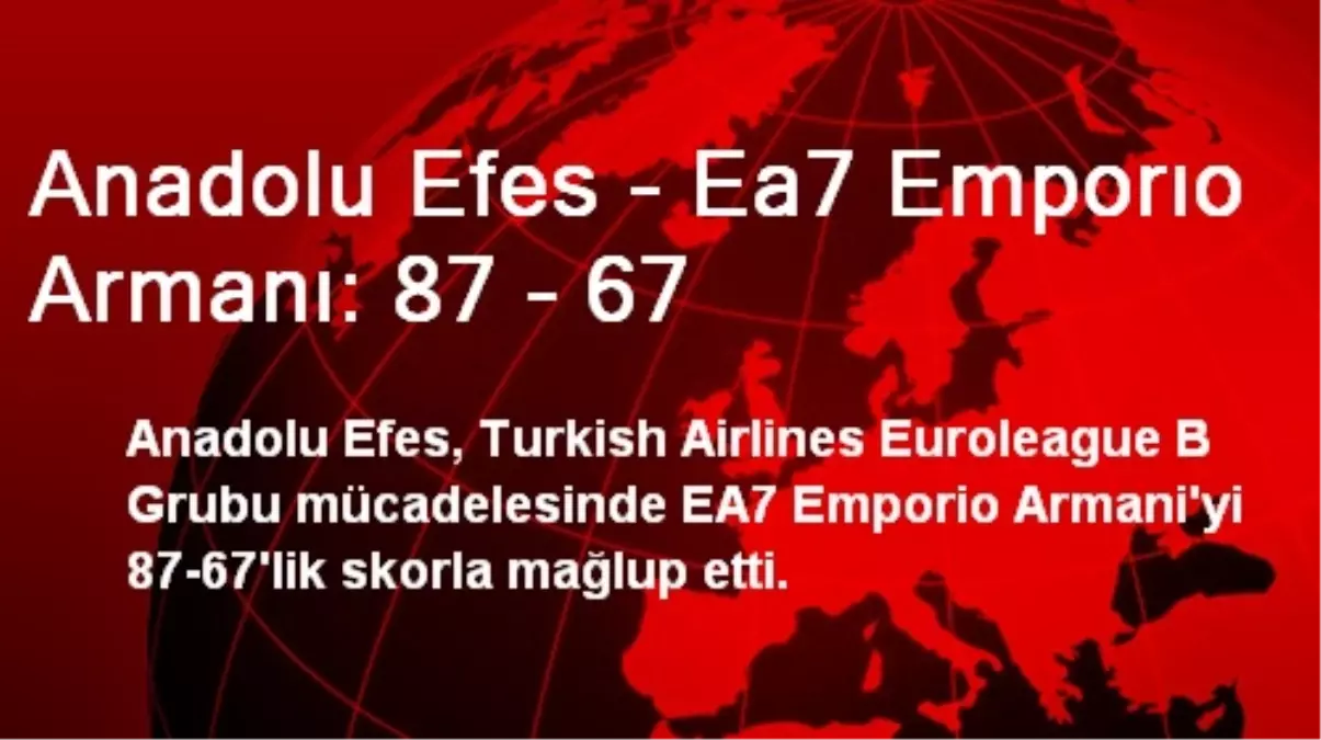 Anadolu Efes - EA7 Emporıo Armani: 87 - 67