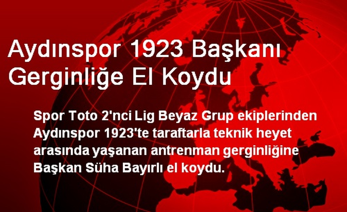 Aydınspor 1923 Başkanı Gerginliğe El Koydu