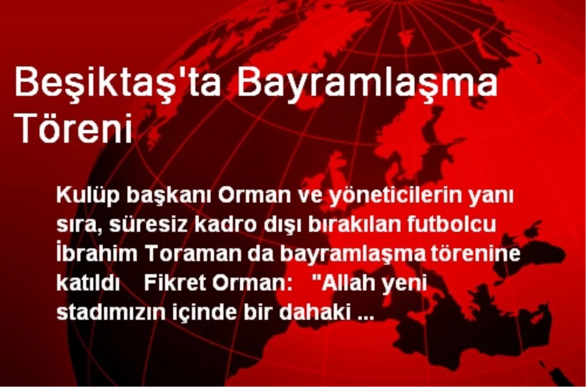 Beşiktaş\'ta Bayramlaşma Töreni