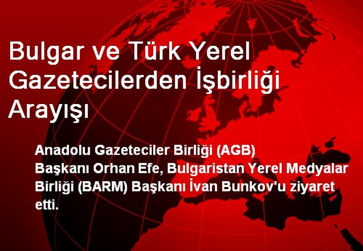 Bulgar ve Türk Yerel Gazetecilerden İşbirliği Arayışı