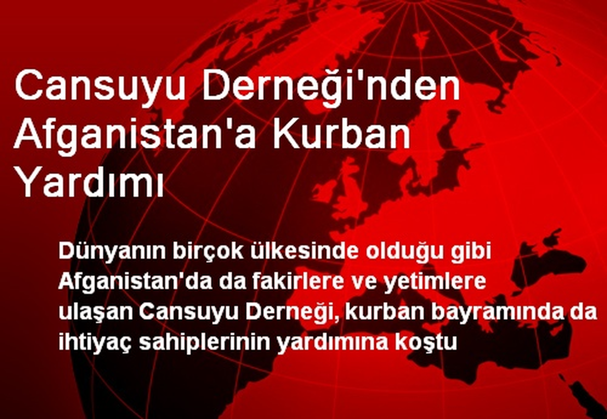 Cansuyu Derneği\'nden Afganistan\'a Kurban Yardımı