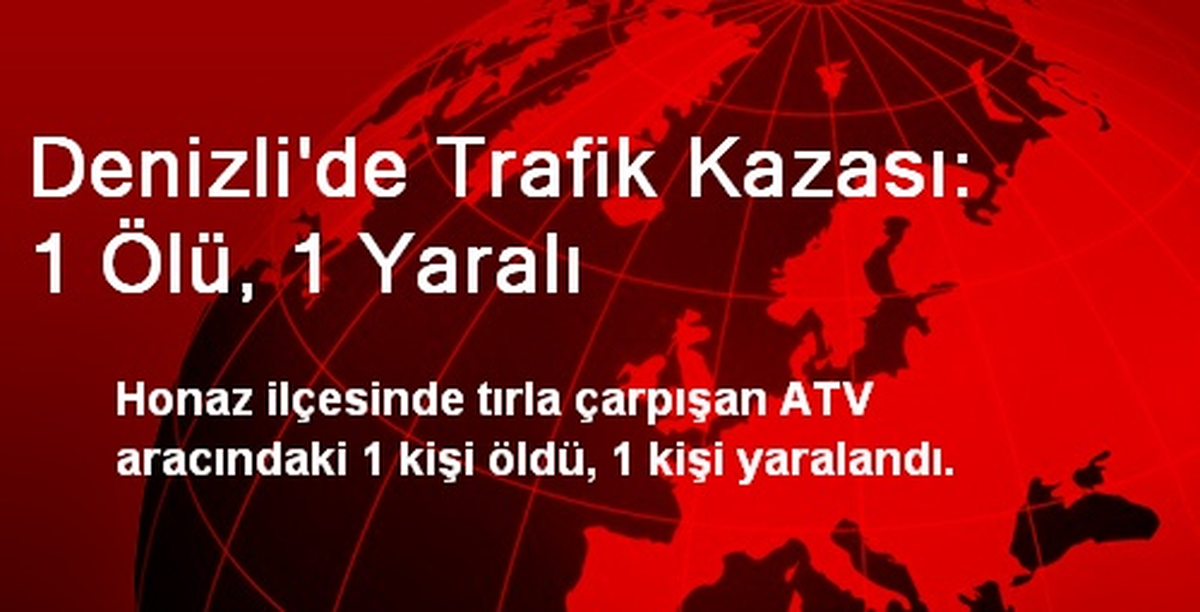 Denizli\'de Trafik Kazası: 1 Ölü, 1 Yaralı