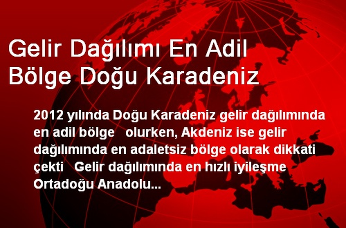 Gelir Dağılımı En Adil Bölge Doğu Karadeniz